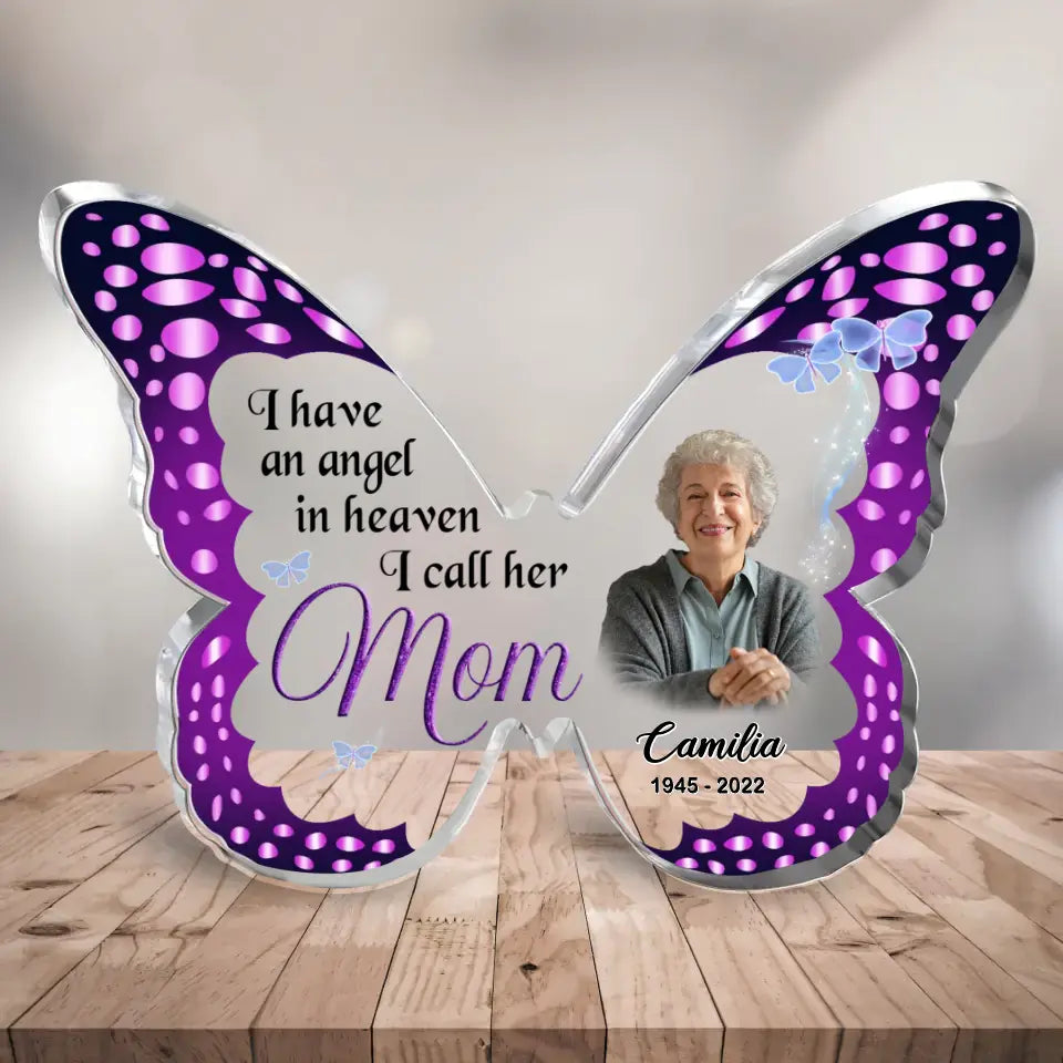 Personalized Memorial Angel Mom Butterfly Acrylic Plaque - Memorial Gift Idea For Loss Of Mom - I Have An Angel In Heaven I Call Her Mom