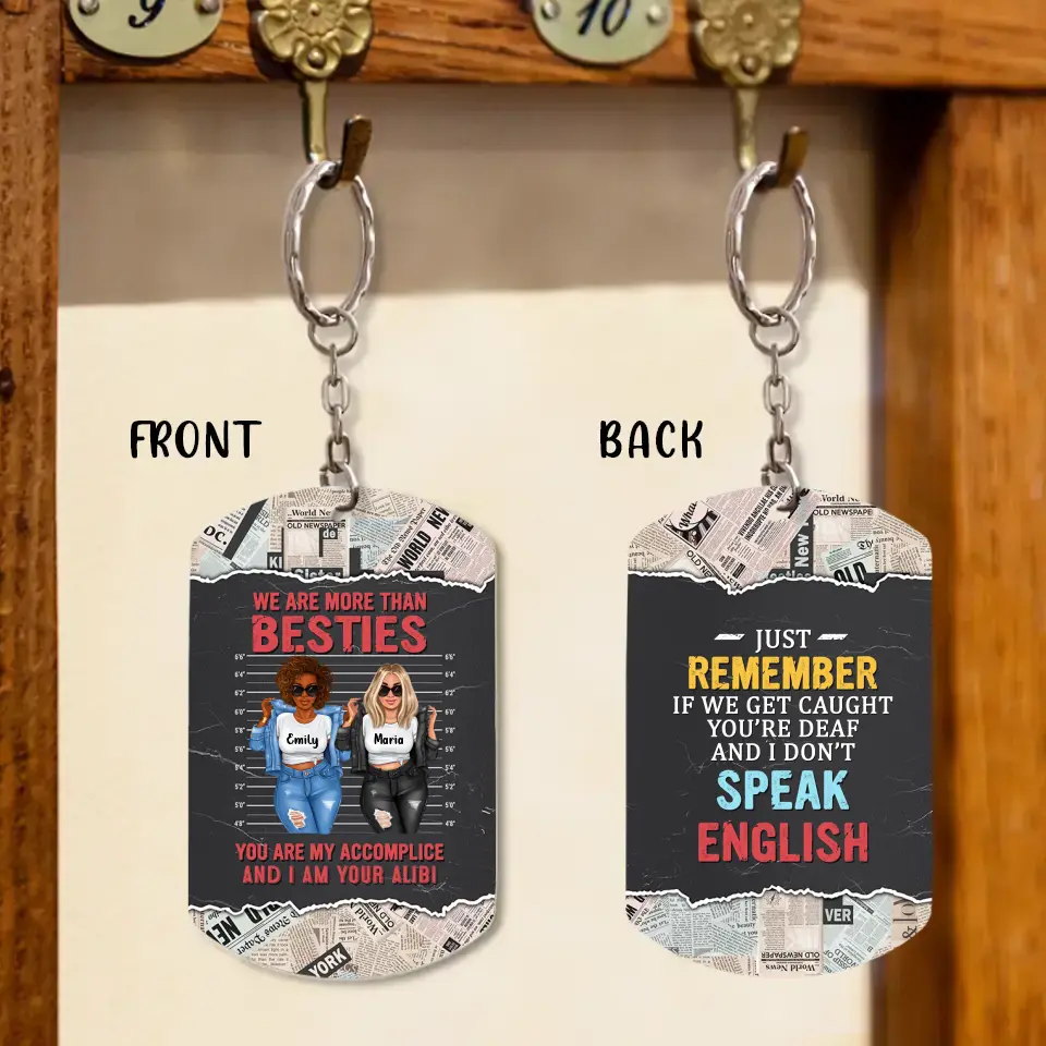 Personalized Bestie Aluminum Keychain - Gift Idea for Besties/Sisters/Friends - We Are More Than Besties You Are My Accomplice And I Am Your Alibi