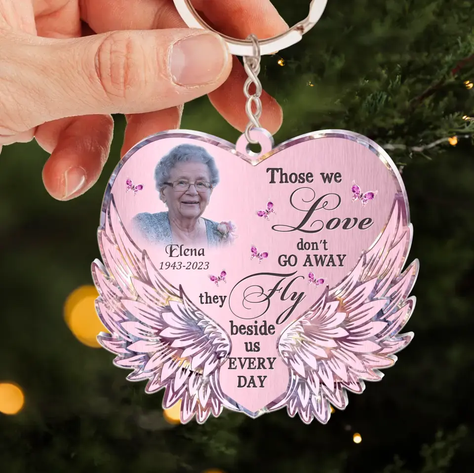 Personalized Memorial Heart Wings Acrylic Keychain - Memorial Gift Idea For Family Member - Upload Photo - Those We Love Don't Go Away They Fly Beside Us Every Day