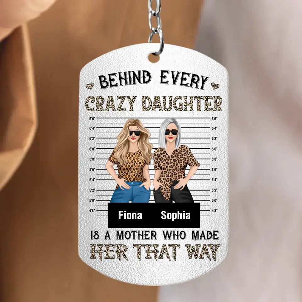 Personalized Mom & Daughter Aluminum Keychain - Gift Idea For Mom/Mother's Day - Behind Every Crazy Daughter