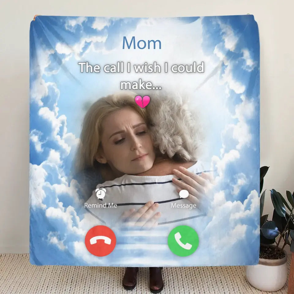 Personalized Memorial Mom Quilt/Fleece Throw Blanket - Upload Photo - Memorial Gift Idea For Mom/Dad - The Call I Wish I Could Make