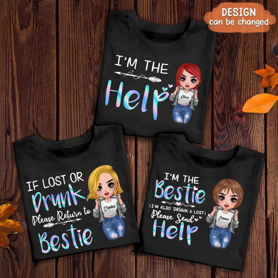 Personalized Bestie Shirt/Hoodie - Gift Idea For Friends/Besties/Sisters - I'm The Help