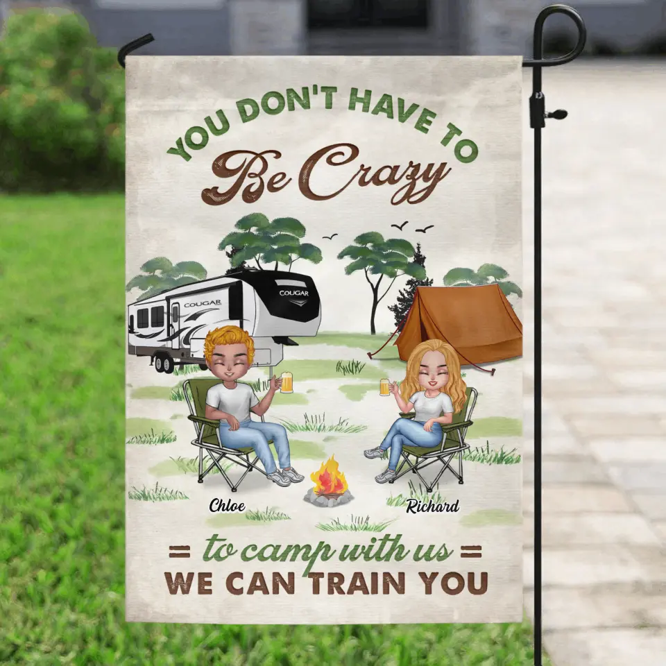 Personalized Camping Flag Sign - Best Gift For Camping Lovers/Friends - Up to 7 Friends - You Don't Have To Be Crazy To Camp With Us We Can Train You