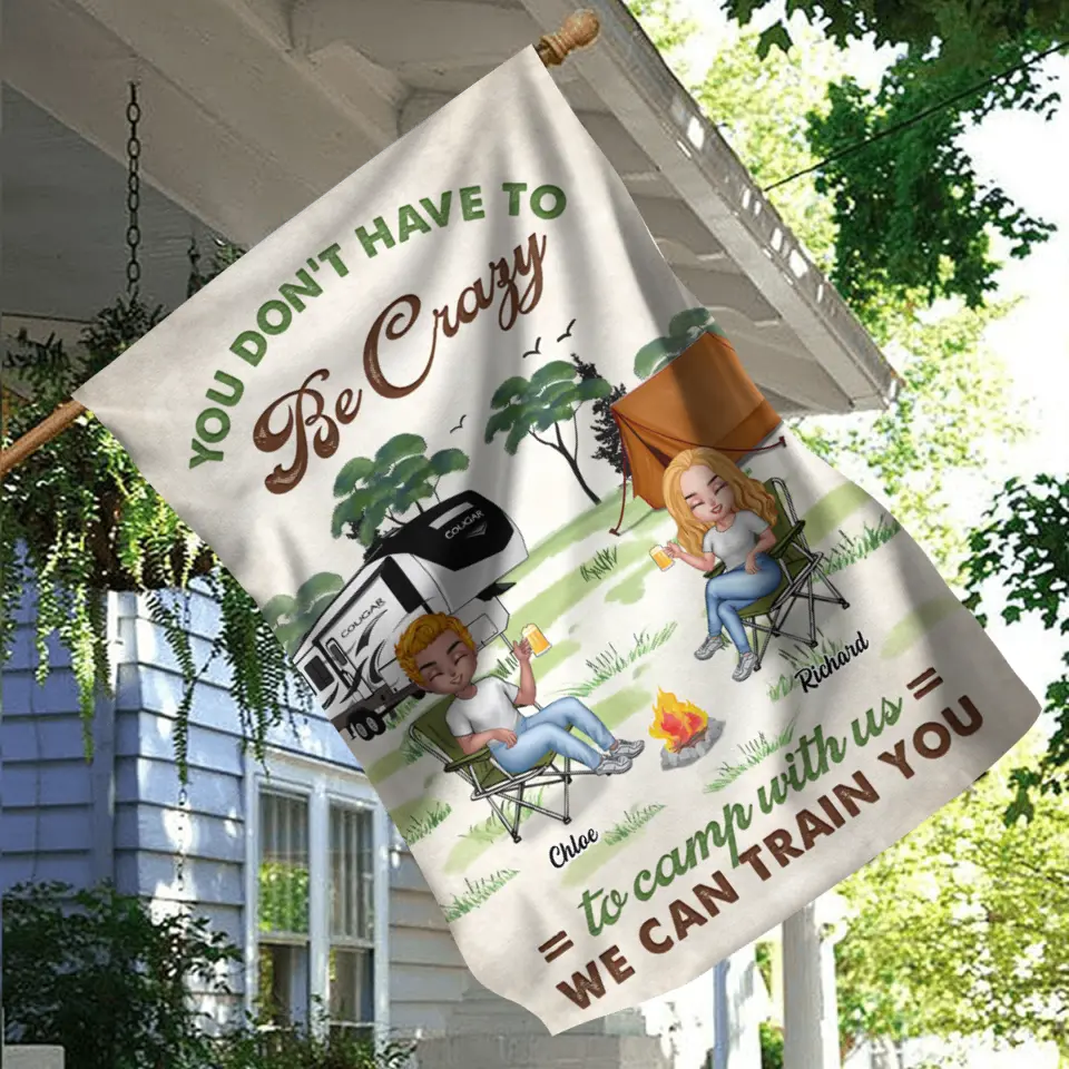 Personalized Camping Flag Sign - Best Gift For Camping Lovers/Friends - Up to 7 Friends - You Don't Have To Be Crazy To Camp With Us We Can Train You