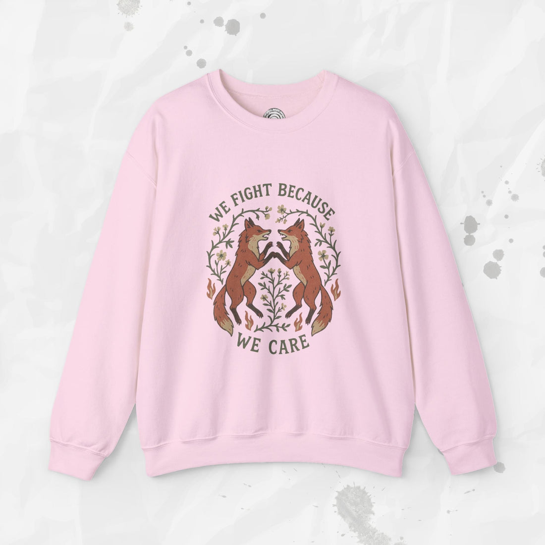 We Fight Because We Care - Crewneck Sweatshirt