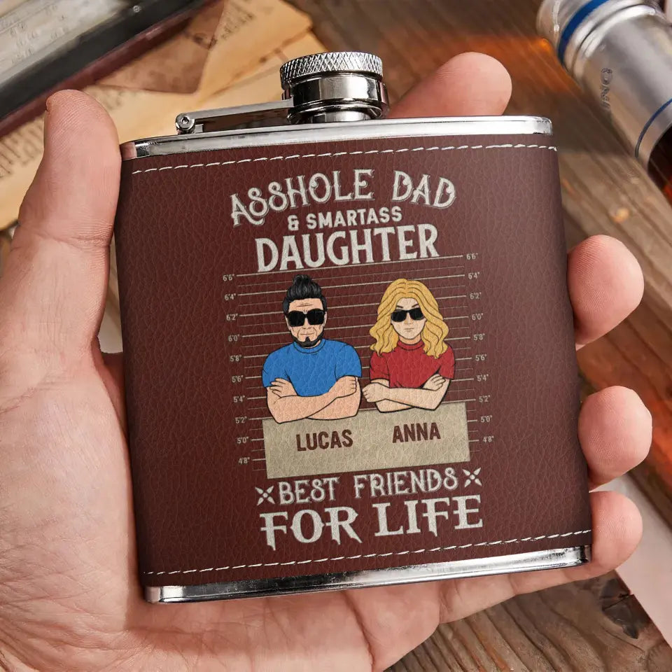 Personalized Asshole Dad Leather Flask - Gift Idea For Dad/Son/Father's Day - Asshole Dad And Smartass Daughter Best Friends For Life