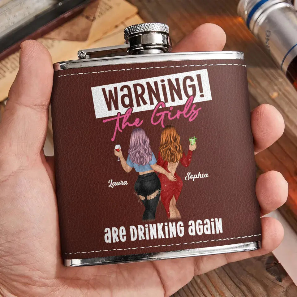 Personalized Besties Leather Flask - Up to 4 Girls - Gift Idea For Friends/Sisters/Besties - Warning The Girls Are Drinking Again