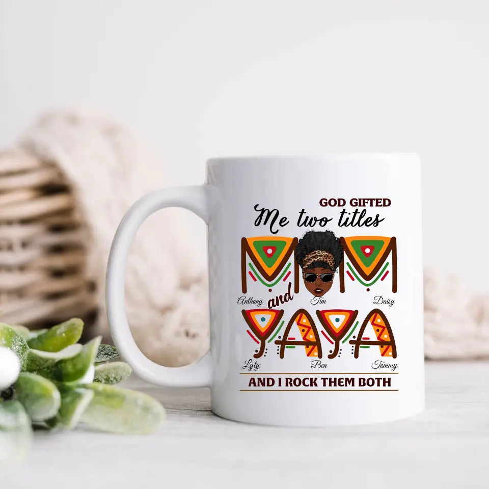 Personalized Mom/Grandma Coffee Mug - Up to 4 Kids & 4 Grandkids - Mother's Day Gift Idea for Mom/Grandma - God Gifted Me Two Titles