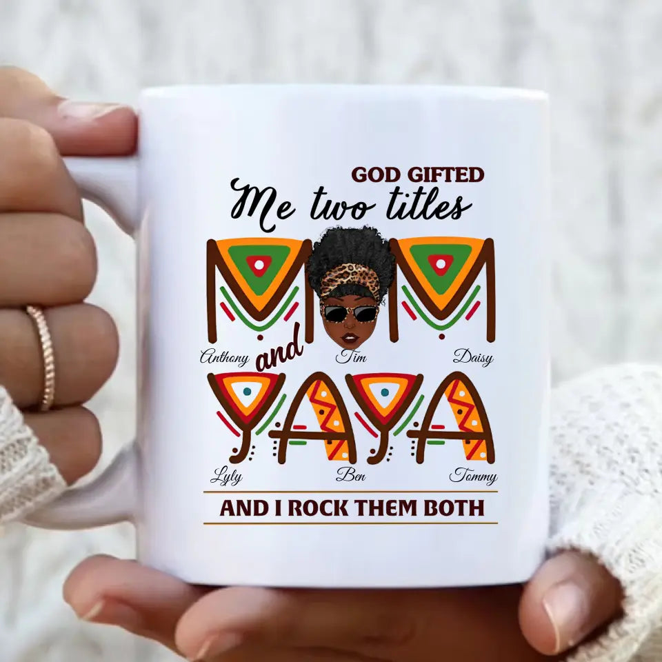 Personalized Mom/Grandma Coffee Mug - Up to 4 Kids & 4 Grandkids - Mother's Day Gift Idea for Mom/Grandma - God Gifted Me Two Titles