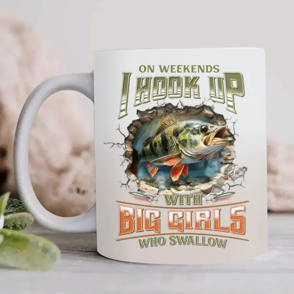 Personalized Fishing Largemouth Bass Break Through Wall Coffee Mug - Gift Idea For Fishing Lover/Father's Day/Birthday - On Weekends I Hook Up With Big Girls Who Swallow