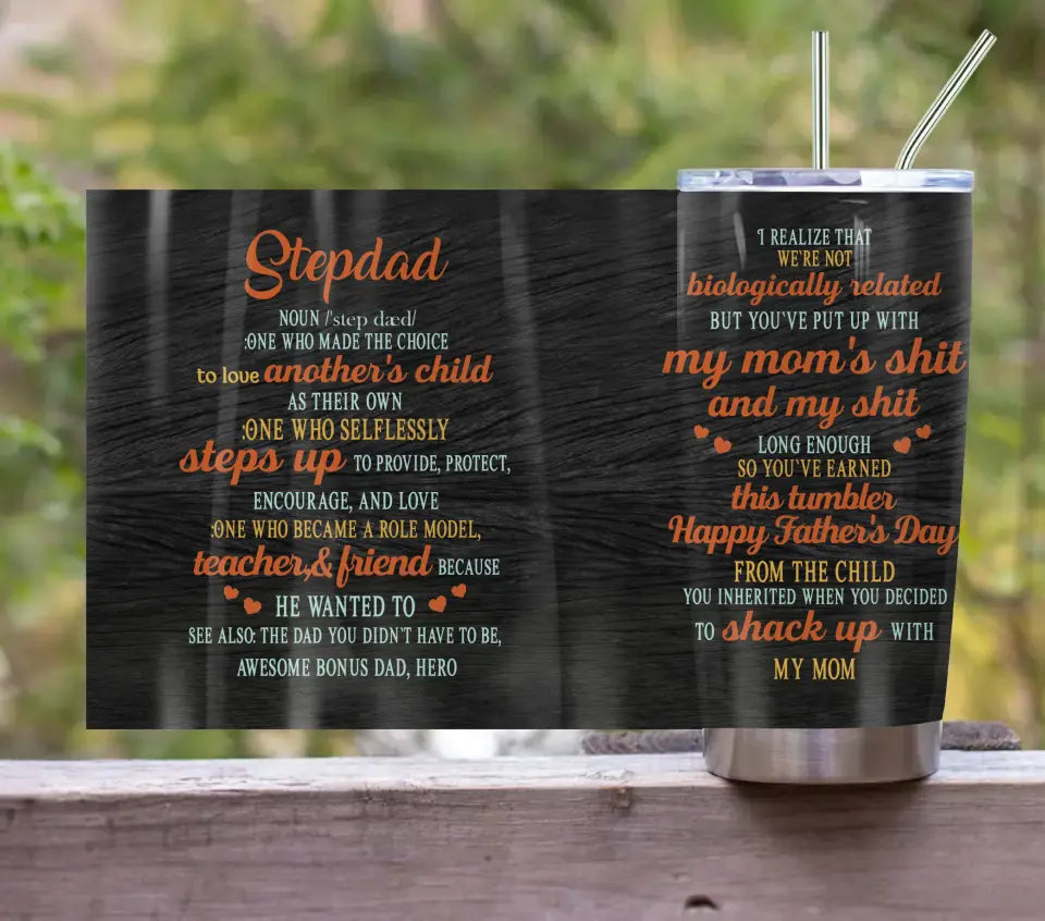 Personalized Stepdad Tumbler - Father's Day Gift Idea for Stepdad/Bonus Dad - One Who Made The Choice To Love Another's Child As Their Own