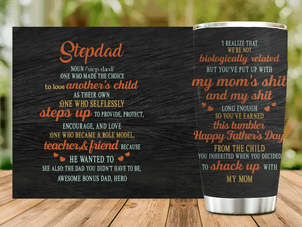 Personalized Stepdad Tumbler - Father's Day Gift Idea for Stepdad/Bonus Dad - One Who Made The Choice To Love Another's Child As Their Own