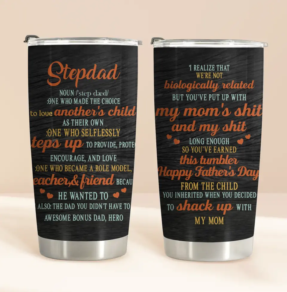 Personalized Stepdad Tumbler - Father's Day Gift Idea for Stepdad/Bonus Dad - One Who Made The Choice To Love Another's Child As Their Own