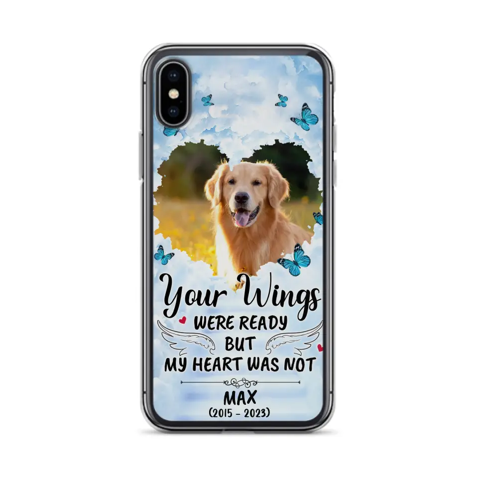Personalized Memorial iPhone/Samsung Case - Upload Photo - Memorial Gift Idea For Family Member/ Pet Lover - Your Wings Were Ready But My Heart Was Not