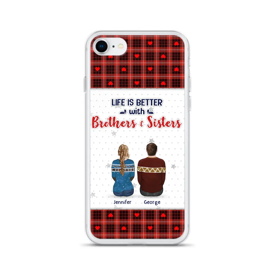 Personalized Brothers Sisters Phone Case - Up to 10 People - Christmas Gift Idea For Siblings/ Family - Life Is Better With Brothers & Sisters - Case For iPhone And Samsung