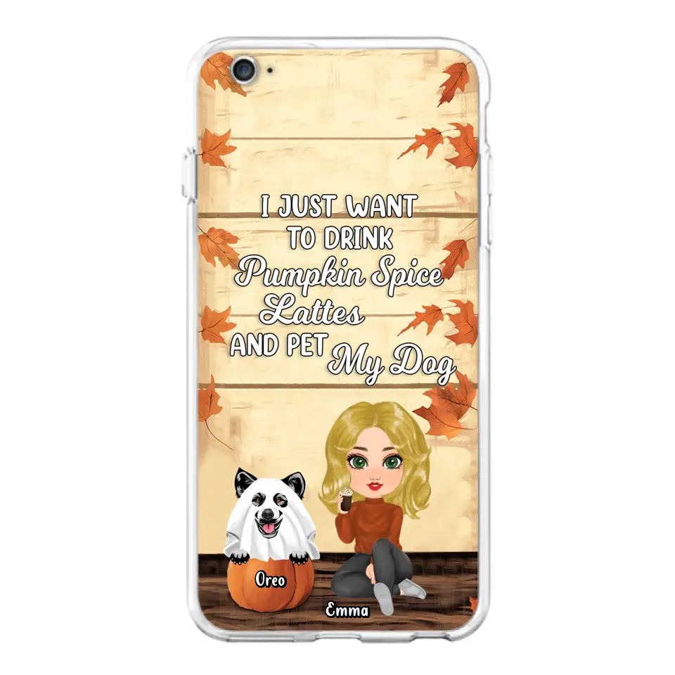 Personalized Girl Dog/Cat Phone Case - Up to 5 Pets - Autumn Gift For Dog/Cat Lover - I Just Want To Drink Pumpkin Spice Lattes And Pet My Dogs - Case For iPhone And Samsung
