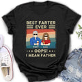 Personalized Dad Shirt/Hoodie - Dad with up to 6 Children - Father's Day Gift Idea for Dad - Best Farter Ever Oops I Mean Father
