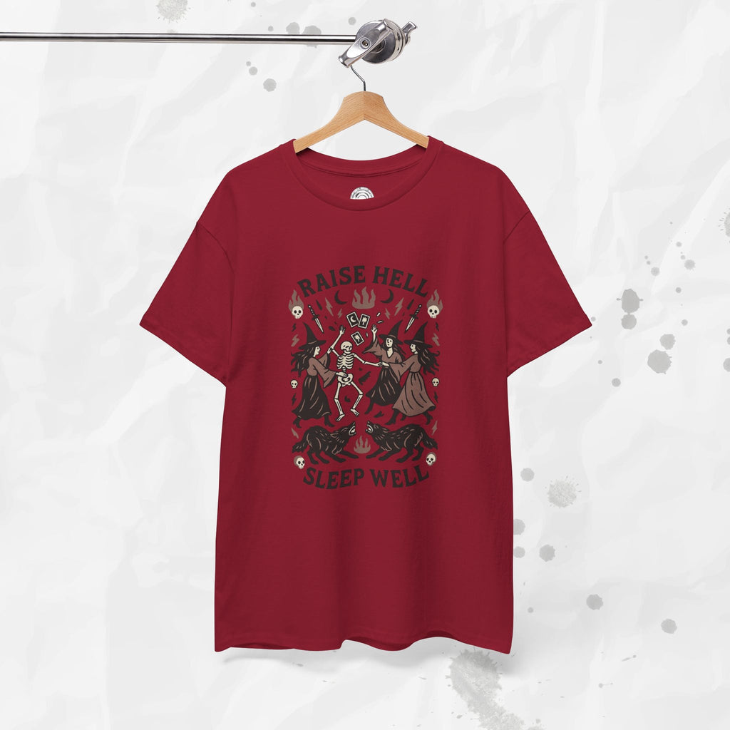 Raise Hell, Sleep Well – T-Shirt