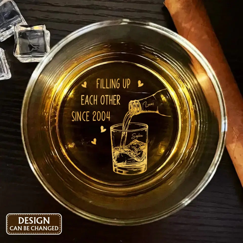 Personalized Couple Engraved Whiskey Glass - Gift Idea For Couple/Husband Wife/Anniversary - Filling Up Each Other