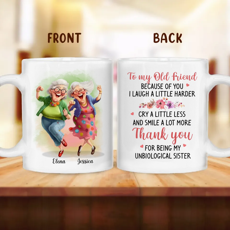 Personalized Old Friends Coffee Mug - Gift Idea For Friends/Besties/Sisters - Because Of You I Laugh A Little Harder