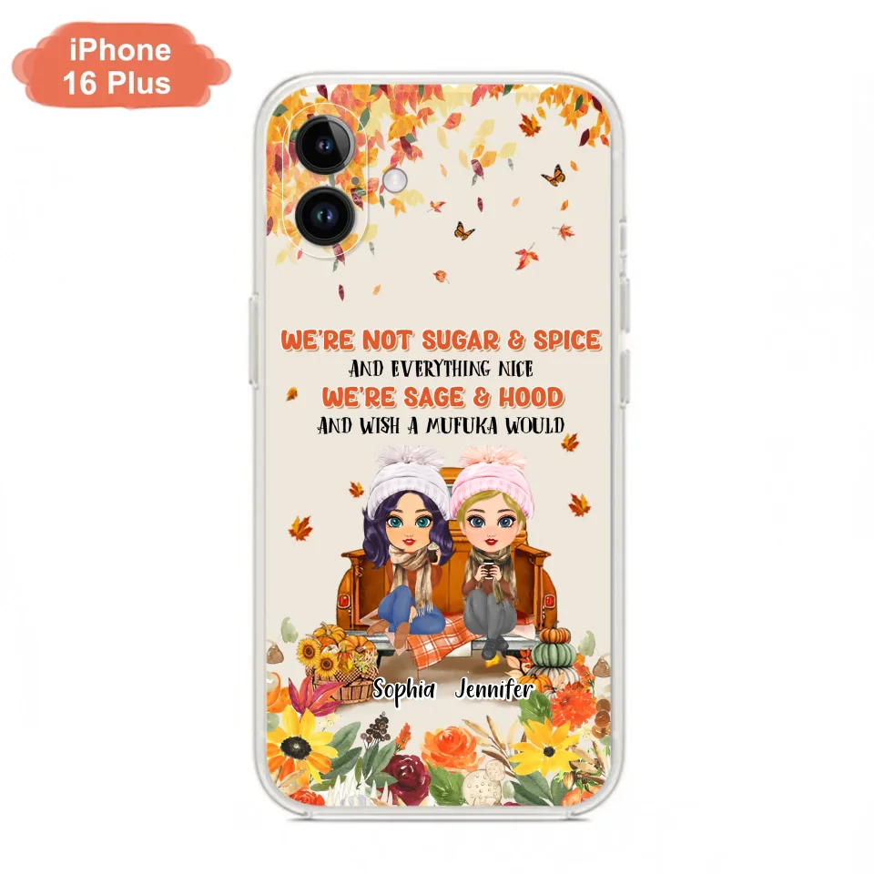 Custom Personalized Friend Phone Case - Gift Idea for Friends/Besties/Sisters - We're Not Sugar & Spice And Everything Nice - Case for iPhone/Samsung