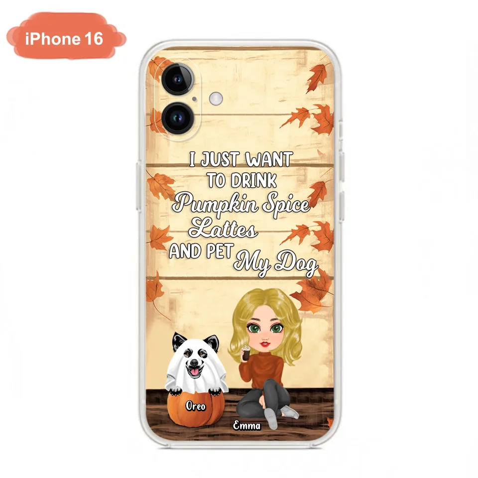 Personalized Girl Dog/Cat Phone Case - Up to 5 Pets - Autumn Gift For Dog/Cat Lover - I Just Want To Drink Pumpkin Spice Lattes And Pet My Dogs - Case For iPhone And Samsung