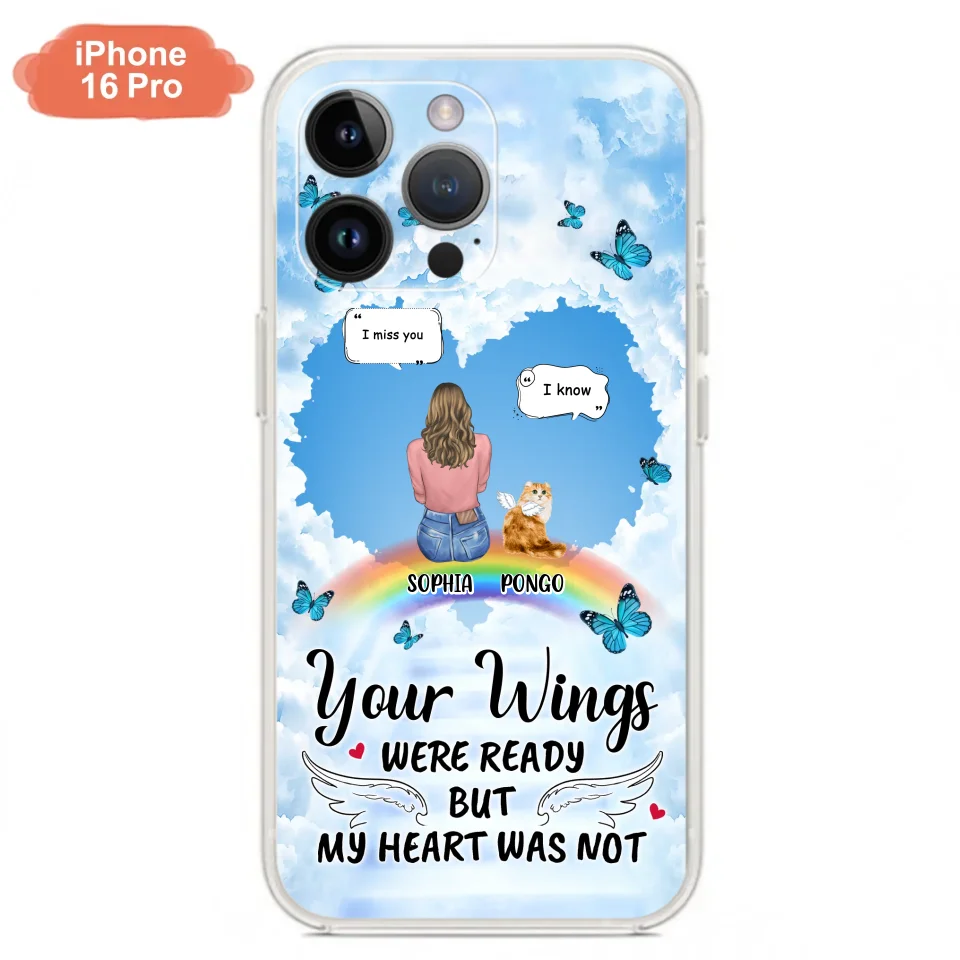 Personalized Memorial Pet Phone Case - Gift Idea For Dog/Cat/Rabbits Owners - Up to 3 Pets - Your Wings Were Ready But My Heart Was Not - Case For iPhone/Samsung