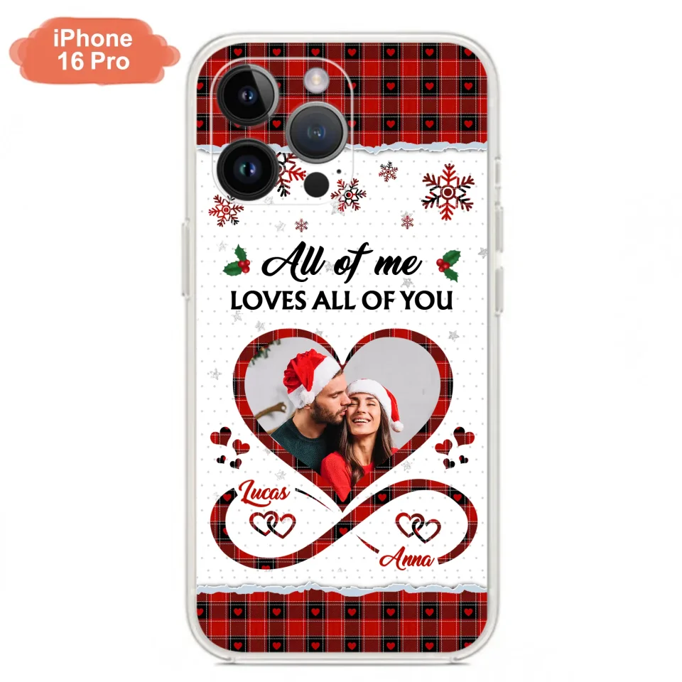 Custom Personalized Couple Christmas Phone Case - Gift Idea For Couple/ Him/ Her - Upload Photo - All Of Me Loves All Of You - Case For iPhone/Samsung