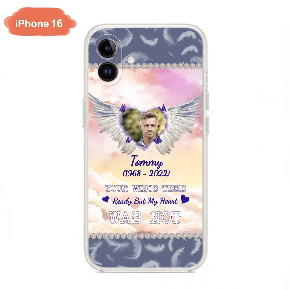 Custom Personalized Memorial Photo Phone Case - Memorial Gift Idea for Family - Your Wings Were Ready But My Heart Was Not - Case For iPhone/Samsung