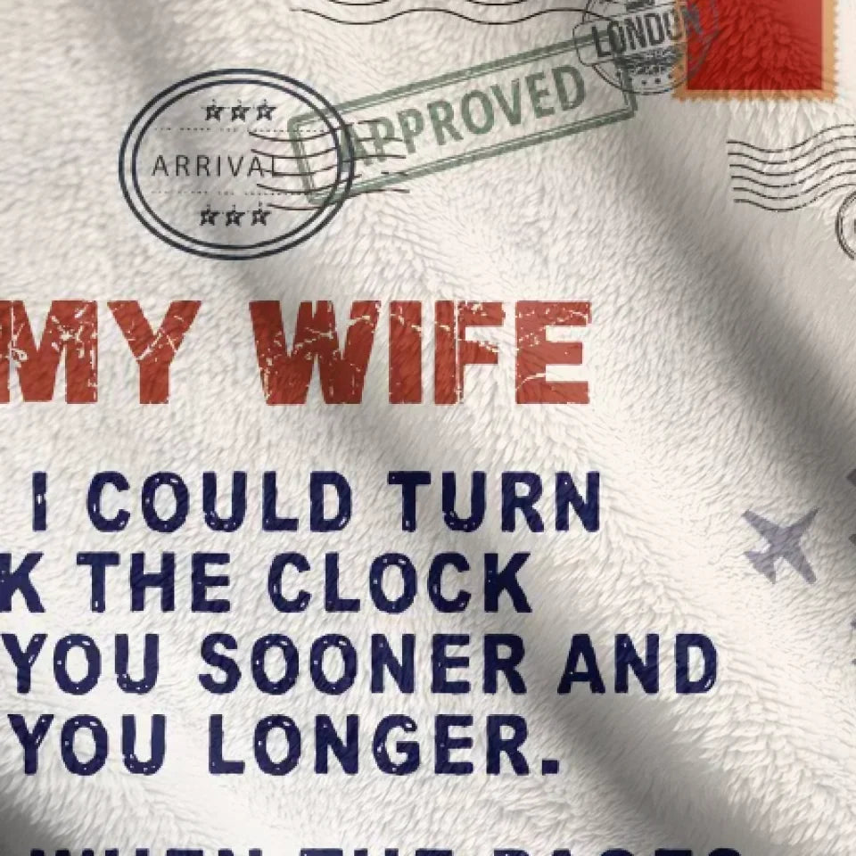 Personalized To My Wife Quilt/Fleece Throw Blanket - Gift Idea For Veteran's Wife - I Wish I Could Turn Back The Clock