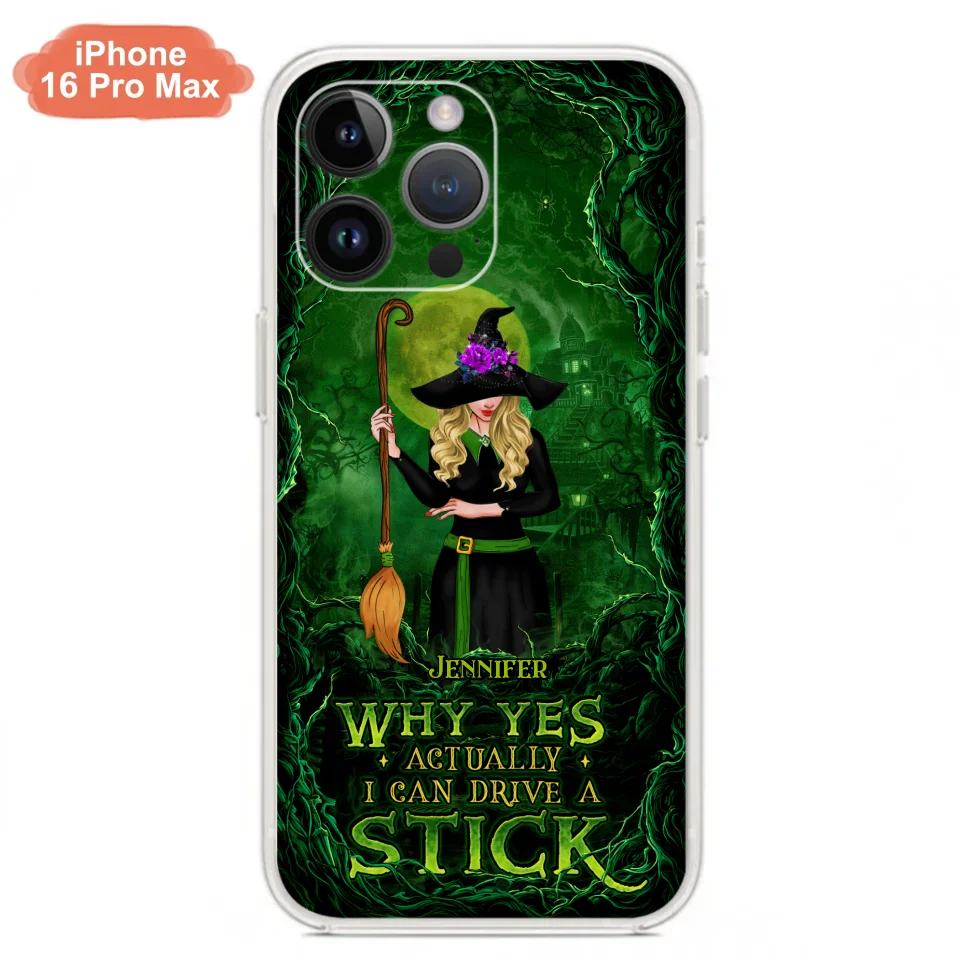 Custom Personalized Witch Phone Case for iPhone/ Samsung - Halloween Gift Idea - Why Yes Actually I Can Drive A Stick