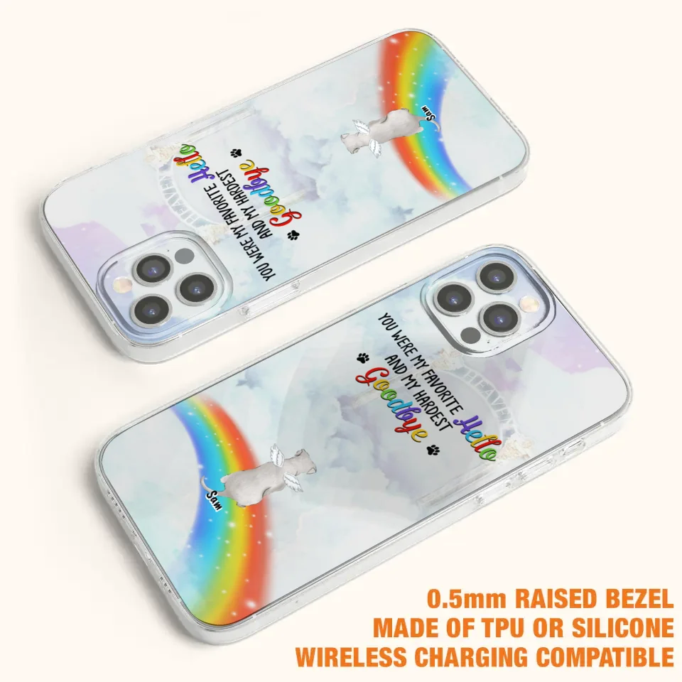 Custom Personalized Memorial Pets At Rainbow Bridge Phone Case - Upto 5 Pets - Memorial Gift For Dog Lovers/Cat Lovers - You Were My Favorite Hello
And My Hardest Goodbye - For iPhone And Samsung Phone Case