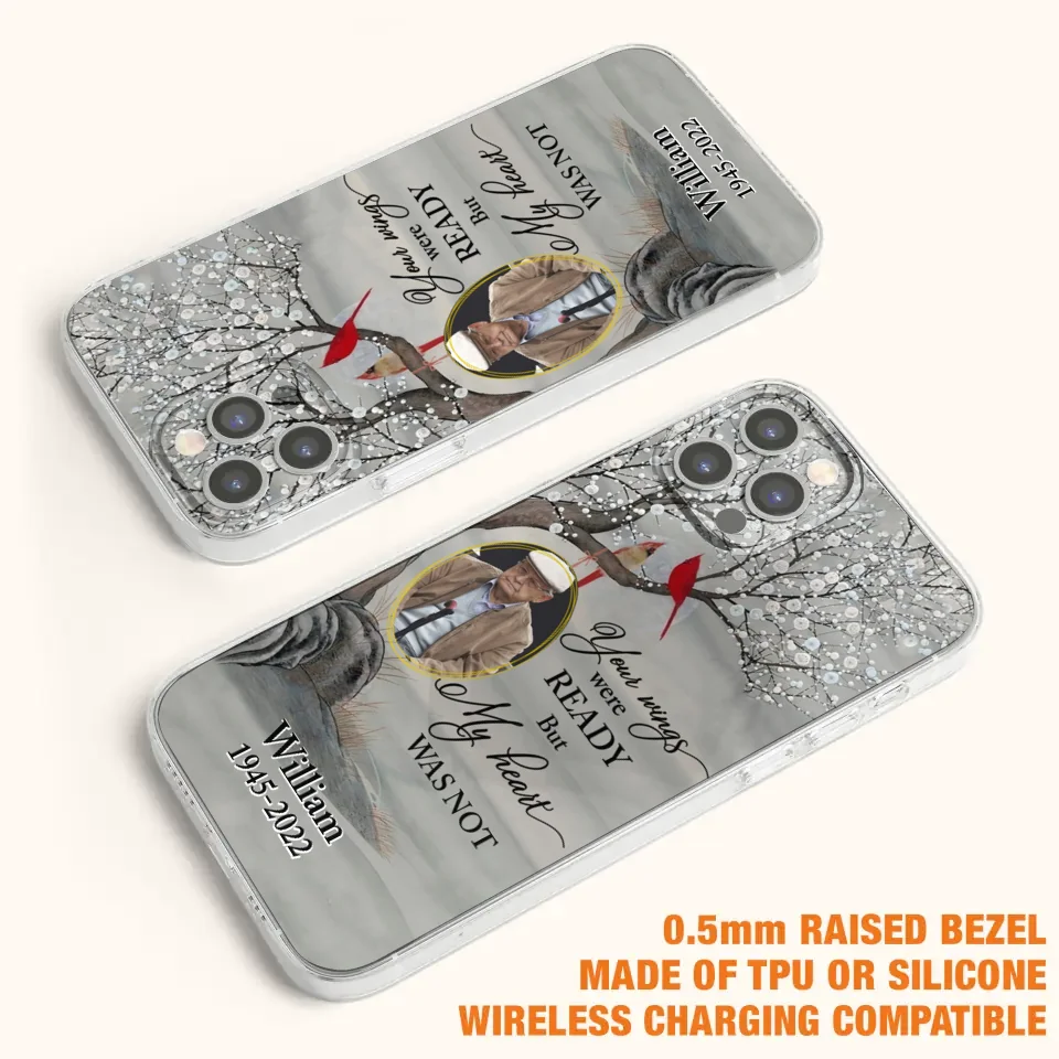 Custom Personalized Cardinal Memorial Phone Case for iPhone/ Samsung - Custom Photo - Your Wings Were Ready But My Heart Was Not