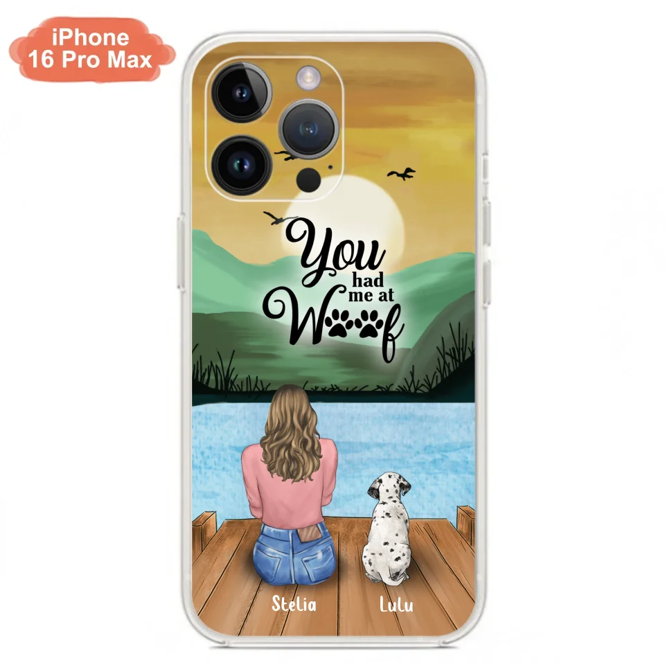 Personalized Dog Mom Phone Case - Gifts For Dog Lover With Up to 4 Dogs - You Had Me At Woof - The New Version for iPhone 16 Series