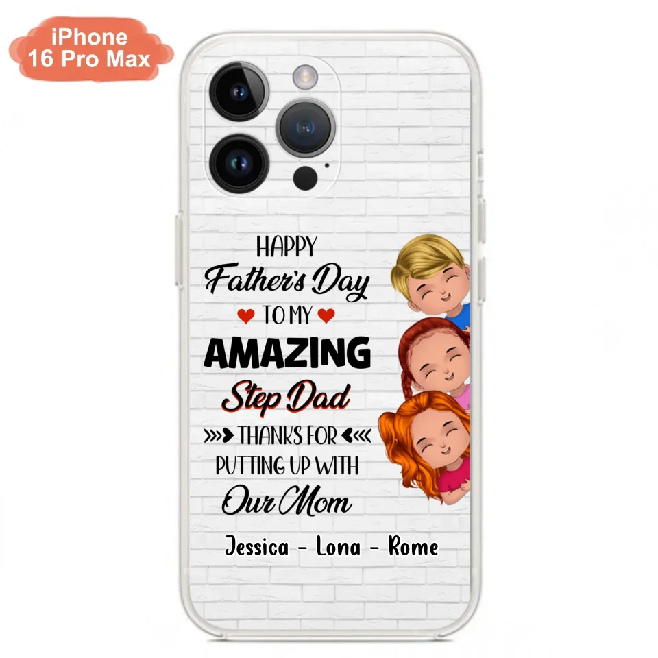 Personalized Dad Phone Case - Gift Idea For Father's Day - Up to 3 Kids - To My Amazing Step Dad Thanks For Putting Up With Our Mom - Case For iPhone & Samsung