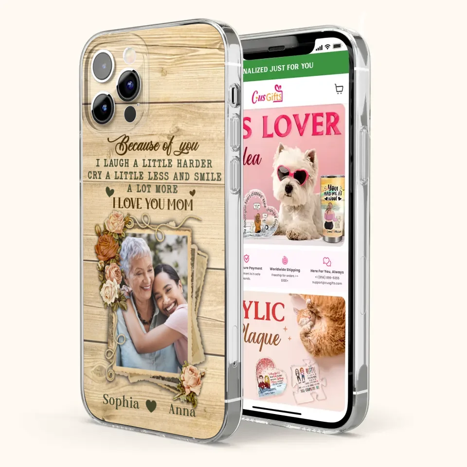 Custom Personalized Mother Phone Case - Upload Photo - Gift Idea For Mom/Daughter - Because Of You I Laugh A Little Harder Cry A Little Less - Case For iPhone/Samsung