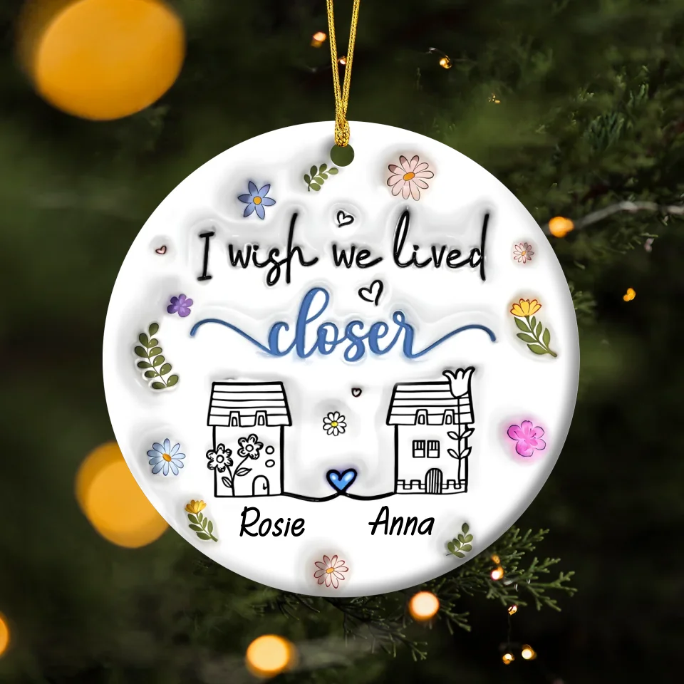 Personalized Friends Acrylic Ornament - Christmas Gift Idea For Besties/Friends/Sisters - I Wish We Lived Closer