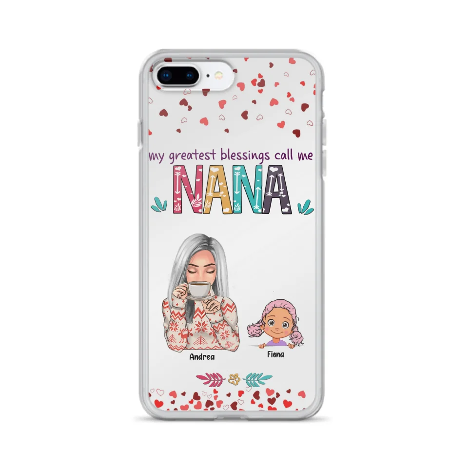 Custom Personalized Grandma & Grandkids Phone Case - Upto 5 Kids - My Greatest Blessings Call Me Nana - For iPhone And Samsung Phone Case