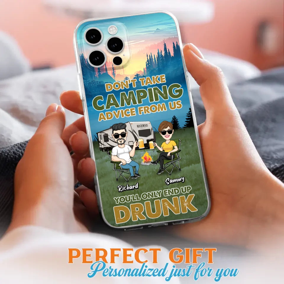 Personalized Camping Friends Phone Case - Up to 7 Friends - Gift Idea For Friends/Camping Lovers - Don't Take Camping Advice From Us You'll Only End Up Drunk - Case for iPhone/Samsung