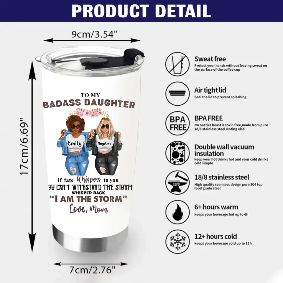Personalized To My Daughter Tumbler - Gift Idea For Daughter From Mom - You Can't Withstand The Storm