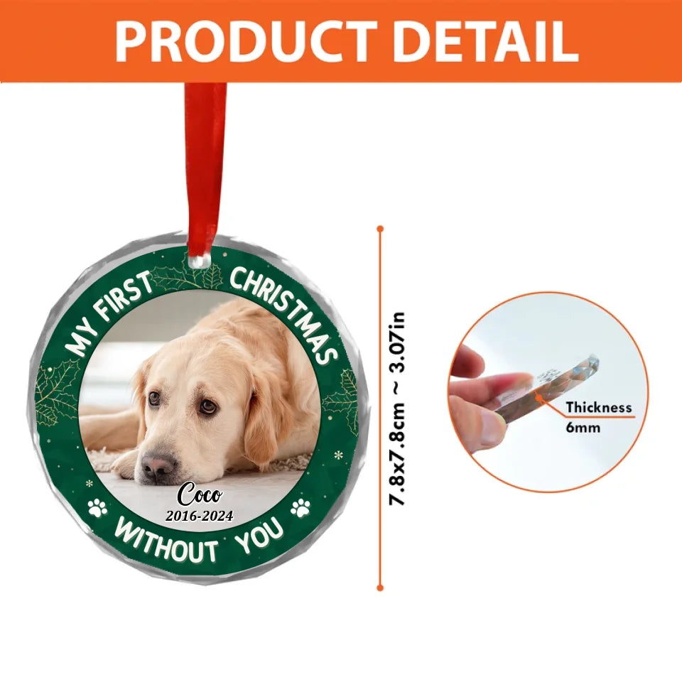 Personalized Memorial Round Glass Ornament - My First Christmas Without You - Memorial Gift Idea For Christmas - Upload Photo