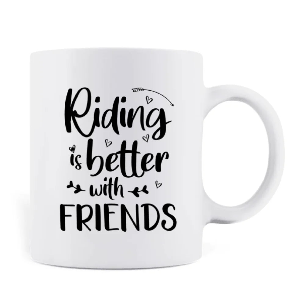Personalized Friend Horse Riding Coffee Mug - Best Gift For Horse Lover - Riding Is Better With Friends