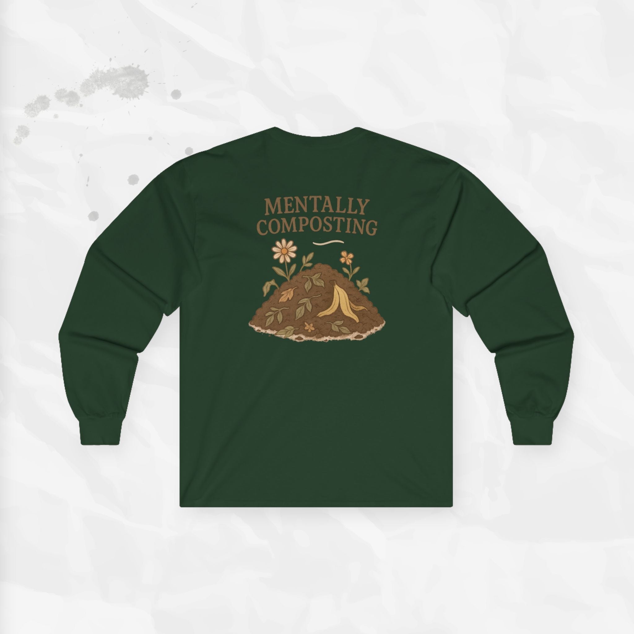 Mentally Composting - Long Sleeve T-Shirt