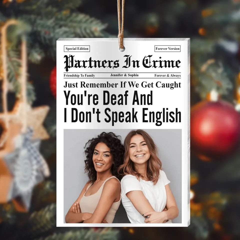 Personalized Friends Acrylic Ornament - Upload Photo - Gift Idea For Friends/Besties - Partners In Crime