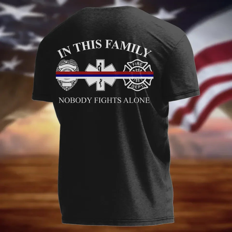 Personalized Retired AOP T-shirt - Gift Idea For EMS/Firefighter/Police - Gift Idea For Dad/Birthday - In This Family Nobody Fights Alone