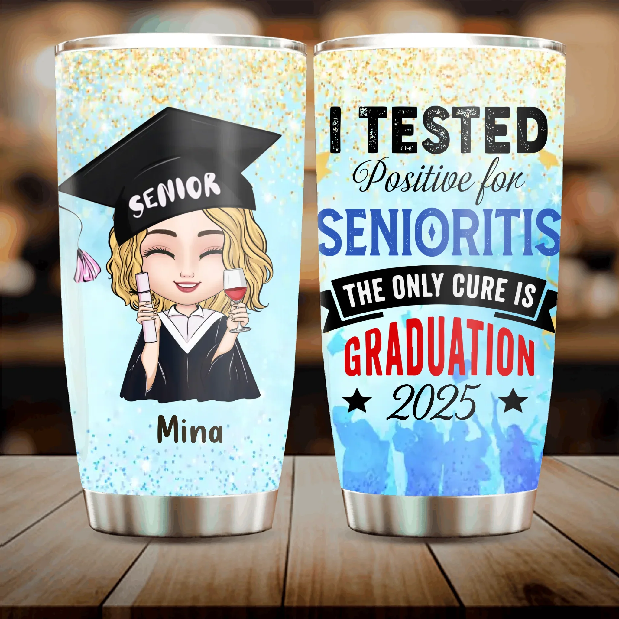 Personalized Graduation 2025 Tumbler - Graduation Gift - I Tested Positive For SenioritisThe Only Cure is Graduation 2025
