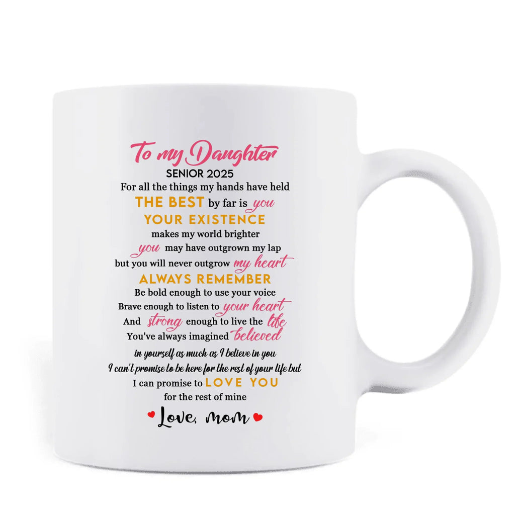 Personalized Graduation Coffee Mug - Gift Idea For Daughter/Granddaughter From Mom, Nana - Love You For The Rest Of Mine