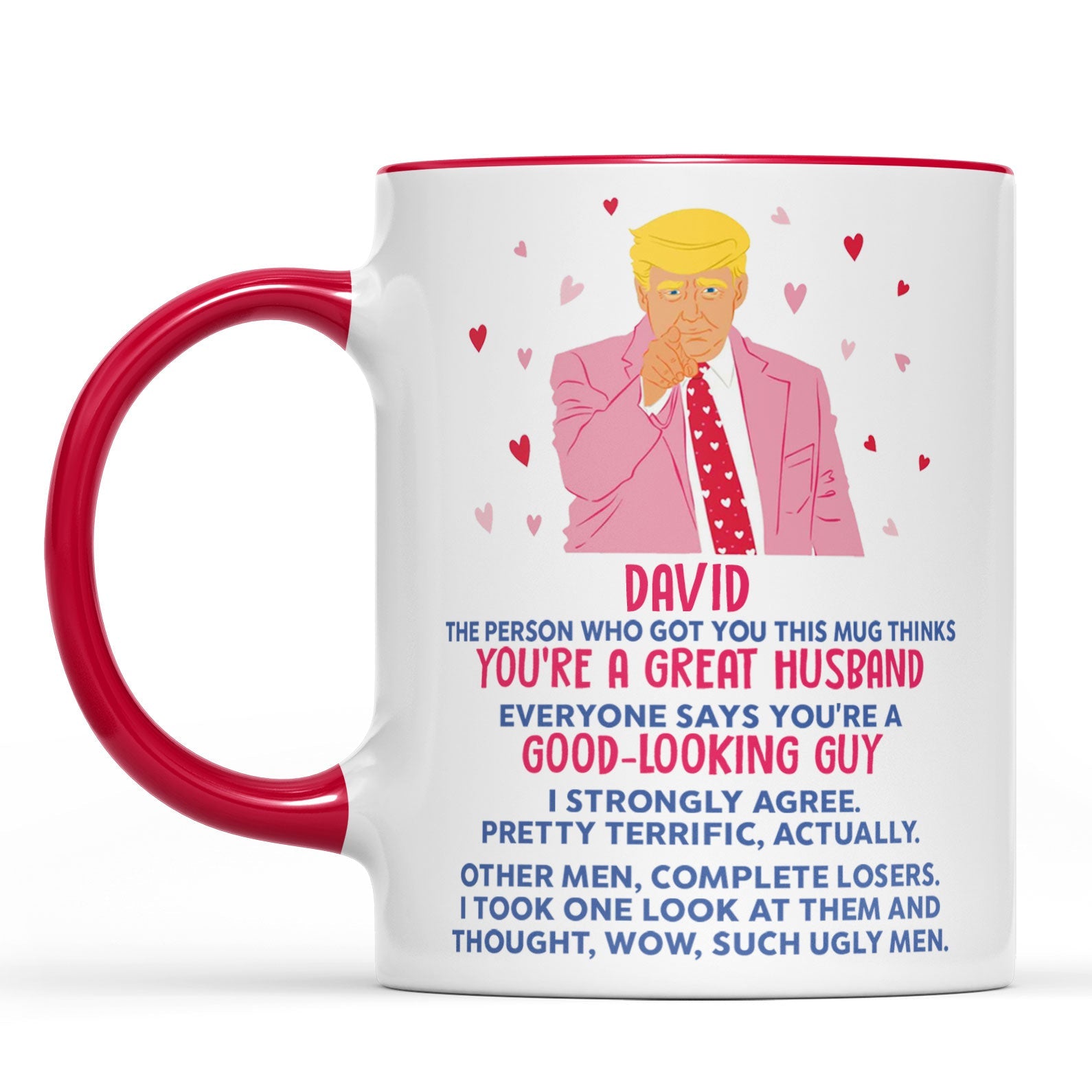You're A Good Looking Guy Funny Valentine's Day Mug, Donald Trump Greeting Mug, Gift For Him, For Husband Boyfriend Dad 681985 - GOP