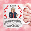 You're The Most Handsome Man Valentine's Day Mug, Donald Trump Greeting Mug, Gift For Him, For Husband Boyfriend Dad 681987 - GOP