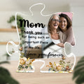 Mom Thank You For Being Such An Important Piece, Personalized Puzzle Acrylic Plaque, Custom Photo Plaque, Mother's Day Gift, Gift for Mom, Gift for Wife - 682080